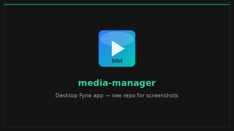 Placeholder card for media-manager desktop Fyne app — see the GitHub repo for screenshots